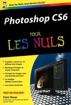 Couverture du livre « Photoshop CS6 pour les nuls » de Peter Bauer aux éditions First