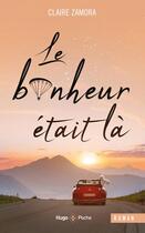 Couverture du livre « Le bonheur était là » de Claire Zamora aux éditions Hugo Poche