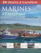 Couverture du livre « Marines à l'acrylique ; 24 dessins à transférer » de Charles Evans aux éditions De Saxe