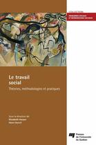 Couverture du livre « Le travail social » de Elizabeth Harper et Henri Dorvil aux éditions Presses De L'universite Du Quebec