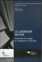 Couverture du livre « Leadership moteur » de Fullan Michael aux éditions Pu De Quebec