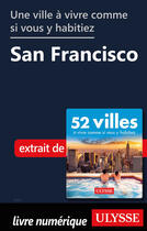 Couverture du livre « Une ville à vivre comme si vous y habitier - San Francisco » de  aux éditions Ulysse