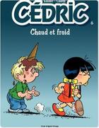 Couverture du livre « Cédric Tome 6 : chaud et froid » de Laudec et Raoul Cauvin aux éditions Dupuis