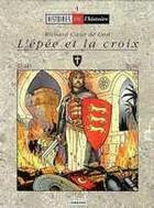 Couverture du livre « L'épée et la croix : Richard Coeur de Lion » de Yves Duval et Philippe Delaby aux éditions Lombard