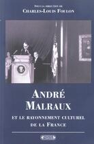 Couverture du livre « Andre malraux et le rayonnement culturel de la france » de Foulon. Charles aux éditions Complexe