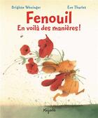 Couverture du livre « Fenouil ; en voilà des manières ! » de Eve Tharlet aux éditions Mijade