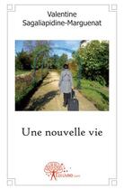 Couverture du livre « Une nouvelle vie » de Valentine Sagaliapidine-Marguenat aux éditions Edilivre