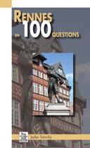 Couverture du livre « Rennes en 100 questions » de Julie Trevily aux éditions Editions Sutton