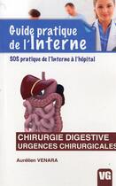 Couverture du livre « Guide Pratique De L'Interne Chirurgie Digestive Urgences Chirurgicales » de A.Venara aux éditions Vernazobres Grego