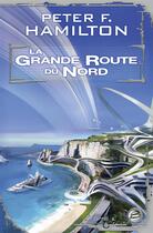 Couverture du livre « La grande route du nord Tome 1 » de Peter F. Hamilton aux éditions Bragelonne