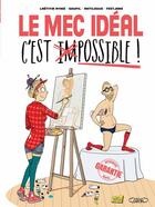 Couverture du livre « Le mec idéal, c'est possible ! » de Antilogus et Laetitia Aynie et Fest Jens et Goupil aux éditions Jungle