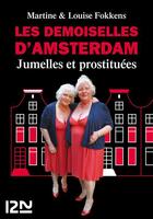 Couverture du livre « Les demoiselles d'Amsterdam ; jumelles et prostituées » de Martine Fokkens et Louise Fokkens aux éditions 12-21