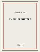 Couverture du livre « La Belle-Rivière » de Gustave Aimard aux éditions Bibebook