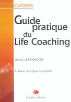 Couverture du livre « Guide pratique du life coaching » de Lefrancois D aux éditions Gualino