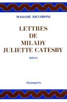Couverture du livre « Lettres de milady juliette catesby » de Madame Riccoboni aux éditions Desjonquères Editions
