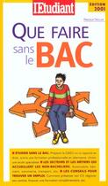 Couverture du livre « Que faire sans le bac ; edition 2001 » de Pascale Treguer aux éditions L'etudiant