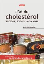 Couverture du livre « J'ai du cholestérol » de Martine Andre aux éditions Editions De La Loupe