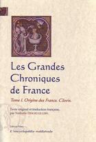 Couverture du livre « Les grandes chroniques de France t.1 ; origine des Francs, Clovis » de  aux éditions Paleo