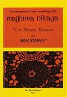 Couverture du livre « Majjhima Nikaya ; les moyens discours du Bouddha » de Bhikkhu et Rahula Walpola aux éditions Les Deux Oceans