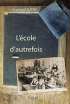 Couverture du livre « L'école d'autrefois » de Martine Fautre aux éditions Weyrich