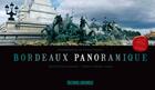 Couverture du livre « Bordeaux panoramique » de Pascal Moulin aux éditions Sud Ouest Editions