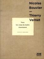 Couverture du livre « Tous les coqs du matin chantaient » de Nicolas Bouvier et Thierry Vernet aux éditions Zoe