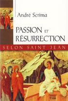 Couverture du livre « Passion et résurrection selon St-Jean » de Andre Scrima aux éditions Mediaspaul