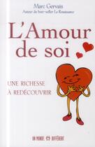 Couverture du livre « L'amour de soi ; une richesse à redécouvrir » de Marc Gervais aux éditions Un Monde Different