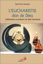 Couverture du livre « L'eucharistie, don de dieu » de Garneau Jy aux éditions Mediaspaul