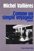 Couverture du livre « Comme un simple voyageur » de Michel Vallieres aux éditions Prise De Parole