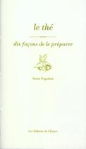 Couverture du livre « Dix façons de le préparer : le thé » de Sonia Ezgulian aux éditions Les Editions De L'epure