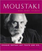 Couverture du livre « Moustaki chaque instant est toute une vie » de Georges Moustaki aux éditions Ipanema