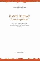 Couverture du livre « Gants de peau & autres poemes » de Cesar Ana Crista aux éditions Chandeigne