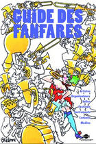 Couverture du livre « Guide des fanfares (édition 2008) » de  aux éditions Irma