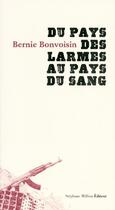 Couverture du livre « Du pays des larmes au pays du sang » de Bernie Bonvoisin aux éditions Stephane Million