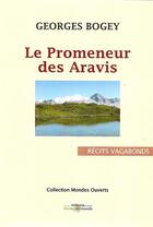 Couverture du livre « Le promeneur des Aravis » de Georges Bogey aux éditions Livres Du Monde