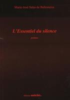Couverture du livre « L'essentiel du silence » de Marie-Jose Salas De Ballesteros aux éditions Unicite