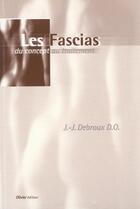 Couverture du livre « Les fascias ; du concept au traitement » de J-J Debroux aux éditions Editions De L'olivier