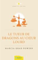 Couverture du livre « Le tueur de dragons au coeur lourd (2e édition) » de Marcia Grad Powers aux éditions Ambre