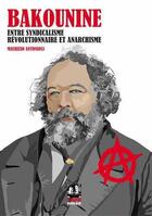 Couverture du livre « Bakounine » de Maurizio Antonioli aux éditions Noir Et Rouge