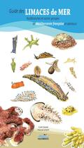 Couverture du livre « Guide des limaces de mer nudibranches et autres groupes de Méditerranée française et alentours » de Girard aux éditions Mediterraneus