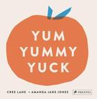 Couverture du livre « Yum yummy yuck » de Jones Amanda Jane/Jo aux éditions Prestel