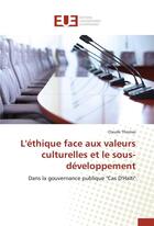 Couverture du livre « L'éthique face aux valeurs culturelles et le sous-développement ; dans la gouvernance publique 