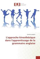 Couverture du livre « L'approche kinesthesique dans l'apprentissage de la grammaire anglaise » de Langevin Vanessa aux éditions Editions Universitaires Europeennes