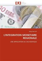 Couverture du livre « L'integration monetaire regionale » de Lee Kang-Soek aux éditions Editions Universitaires Europeennes