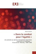 Couverture du livre « « Dans le combat pour l'égalité » : Un activiste au sein du mouvement anarchiste russo-juif en Amérique cas de B. Yelensky, 1900-1940 » de Mariia Tarasova aux éditions Editions Universitaires Europeennes