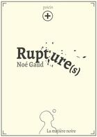 Couverture du livre « Rupture(s) plus » de Noe Gaud aux éditions Matiere Noire