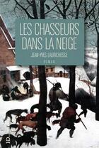 Couverture du livre « Les chasseurs dans la neige » de Jean-Yves Laurichesse aux éditions Ateliers Henry Dougier