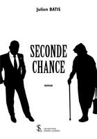 Couverture du livre « Seconde chance » de Julien Batis aux éditions Sydney Laurent