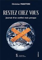 Couverture du livre « Restez chez vous - journal d un confine mais presque » de Panattoni Christian aux éditions Sydney Laurent